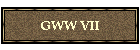 GWW VII