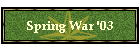 Spring War '03